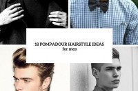 18 Stylish Pompadour Hairstyle Ideas For Men 19