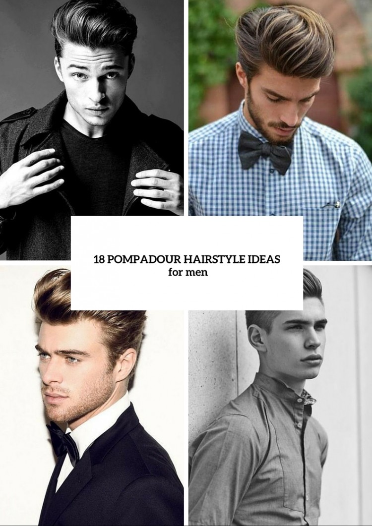 18 Stylish Pompadour Hairstyle Ideas For Men