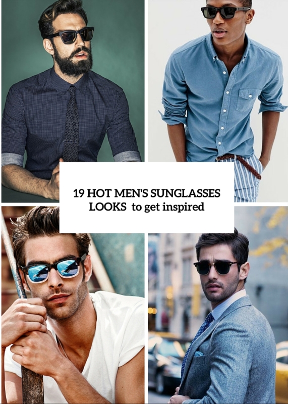 19 Fashionable Men’s Sunglasses Looks To Get Inspired