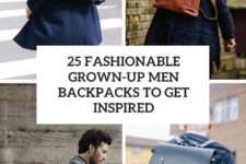 25 fashionable grown-up men backpacks to get inspired cover