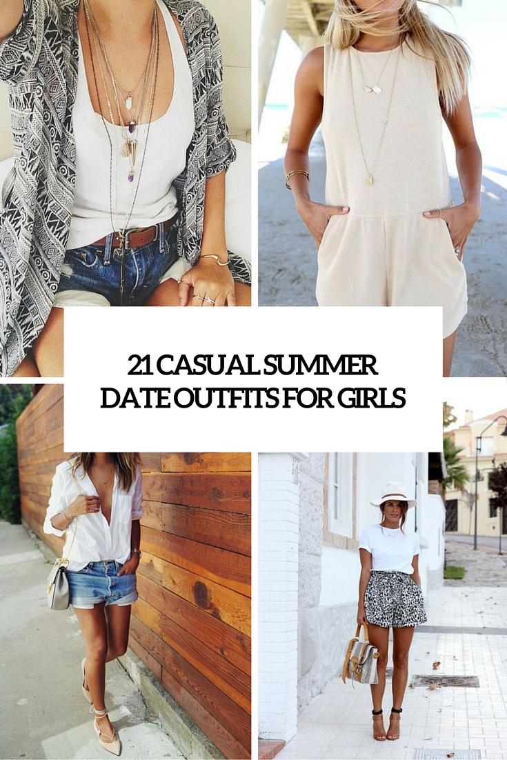 21 Chic Casual Summer Date Outfits For Girls