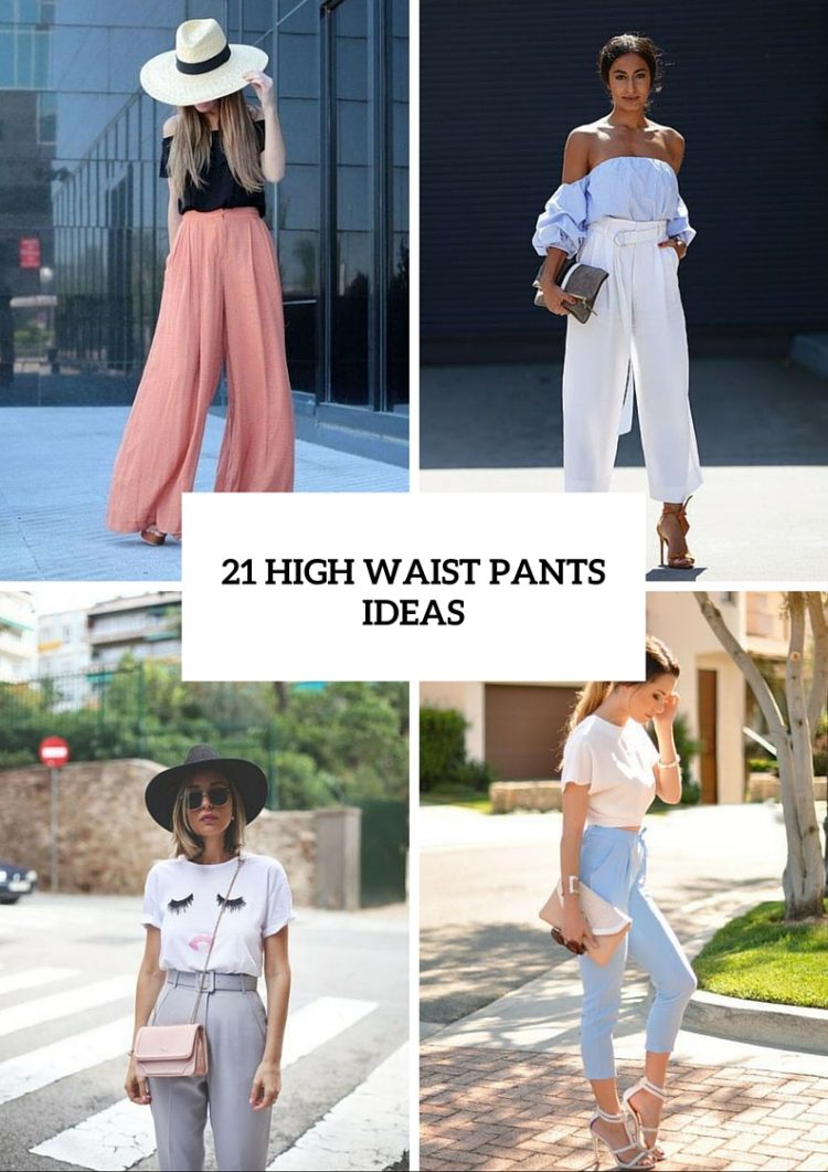 21 High Waist Pants Ideas To Try