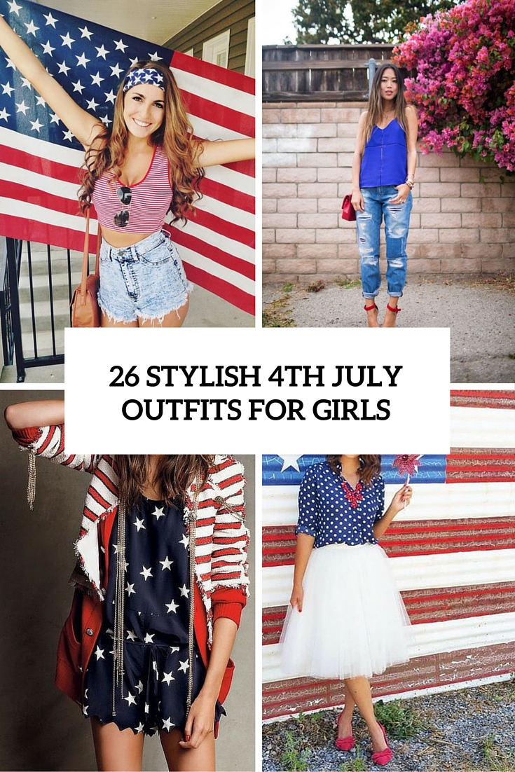 26 Stylish And Comfy 4th July Outfits For Girls