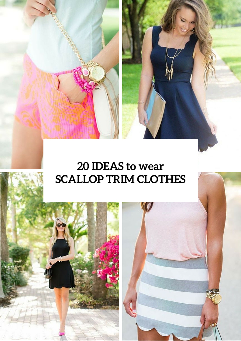 20 Fashionable Ideas To Wear Scallop Trim Clothes