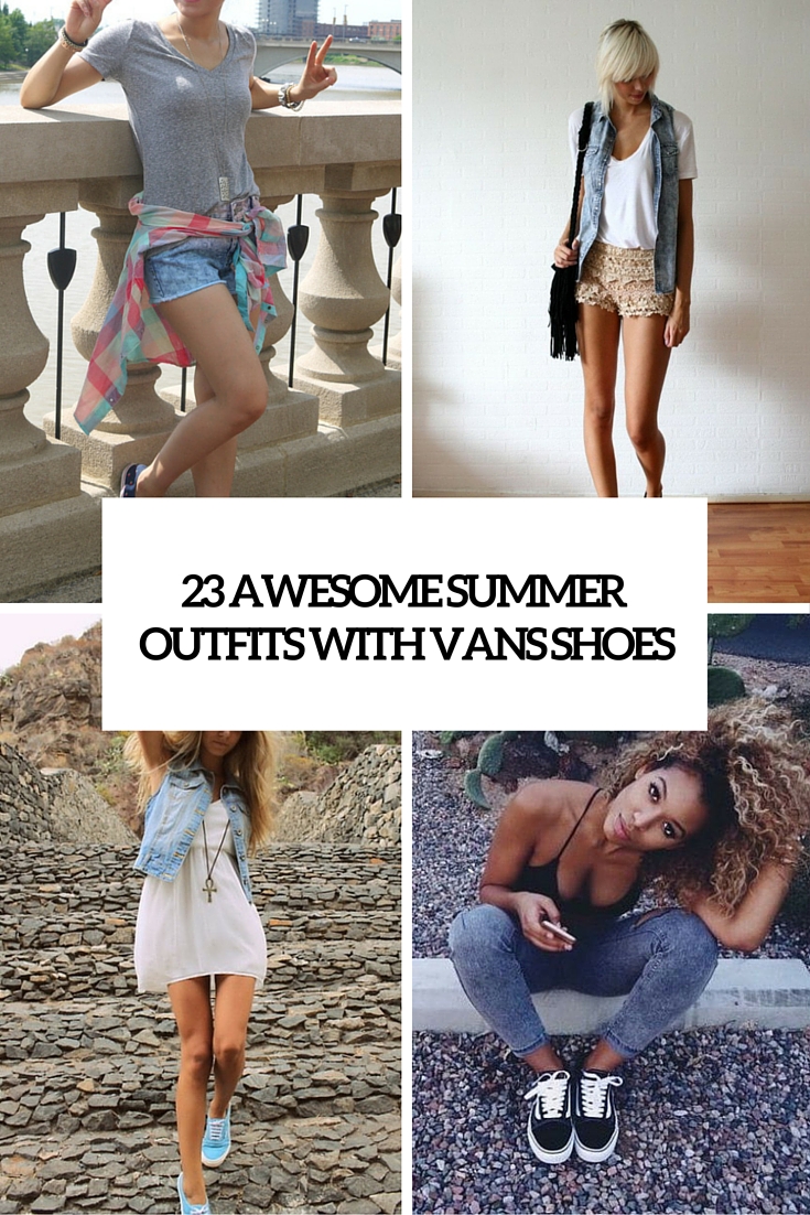 awesome summer outfits with vans shoes cover