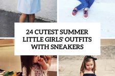 24 cutest summer little girls outfits with sneakers