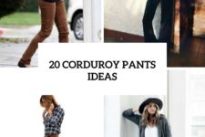 20 Stylish Outfits With Corduroy Pants