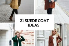 21 Cozy Suede Coat Ideas For This Season