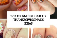 29 cozy and eye-catchy thanksgiving nails ideas cover
