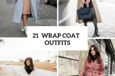 21 Super Cozy Wrap Coat Outfit Ideas To Try