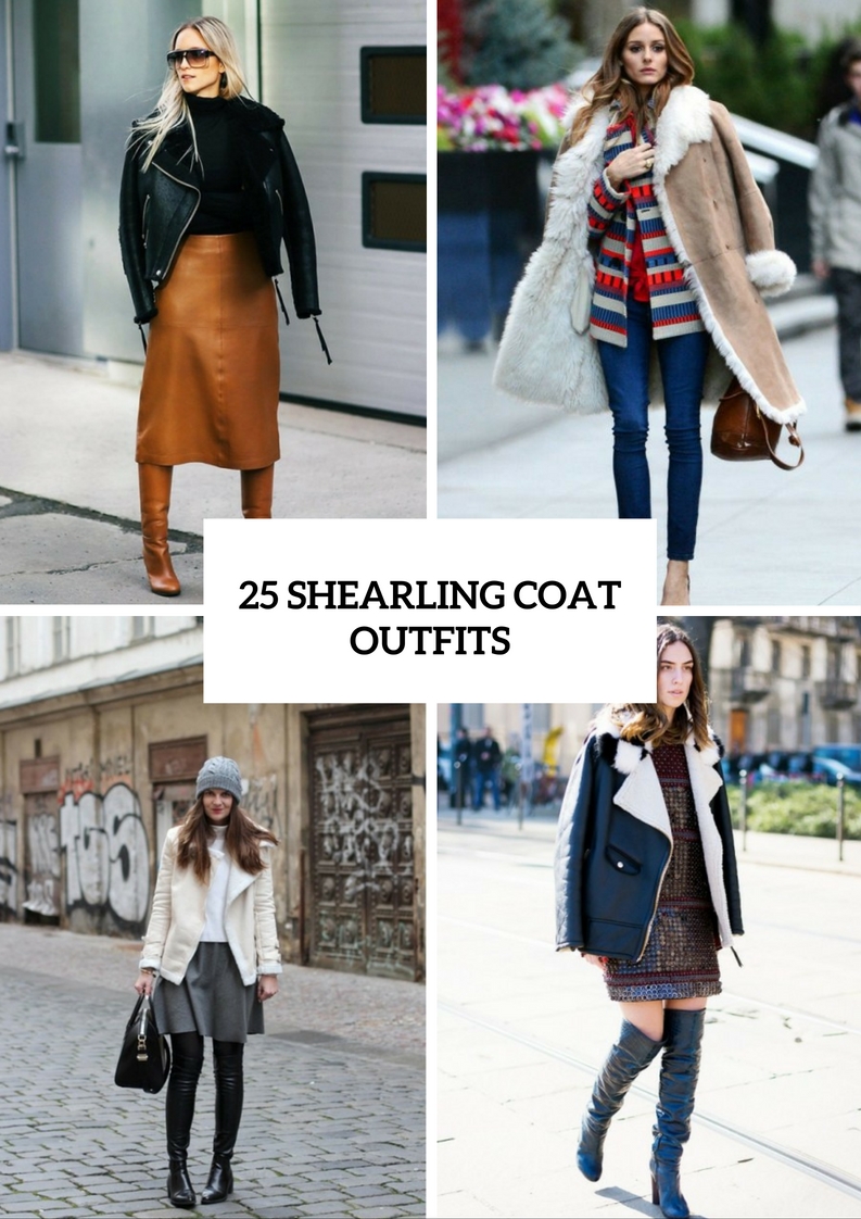 Cool Shearling Coat Outfits For Fall And Winter