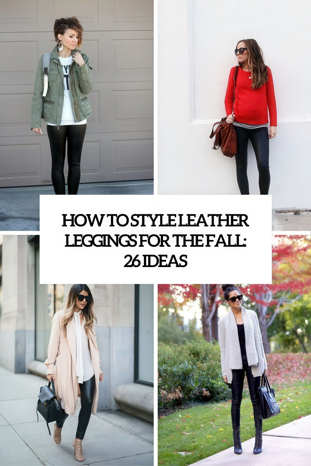 How To Style Leather Leggings For The Fall: 26 Ideas - Styleoholic