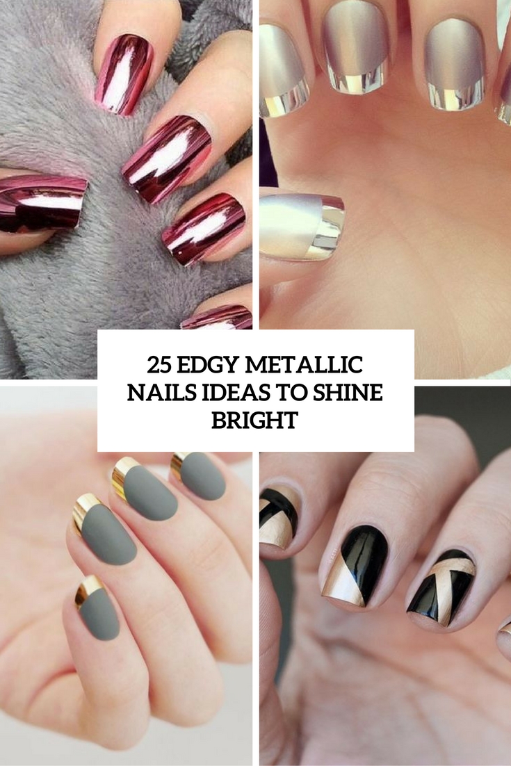 edgy metallic nails ideas to shine bright cover