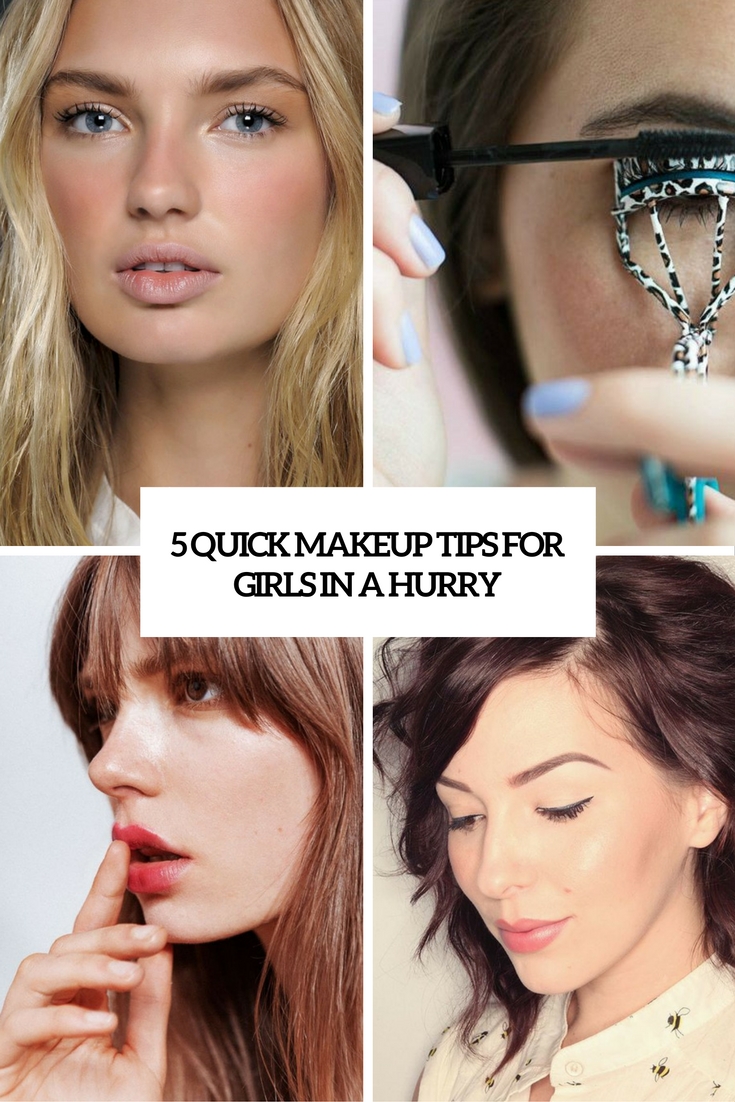 5 Quick Makeup Tips For Girls In A Hurry