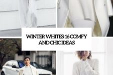 winter whites 16 comfy and chic ideas cover