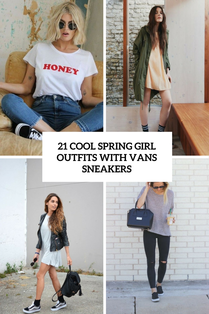 21 Cool Spring Girl Outfits With Vans Sneakers
