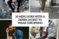 20 men looks with a denim jacket to wear this spring cover