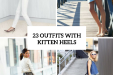 23 Charming Outfits With Kitten Heels