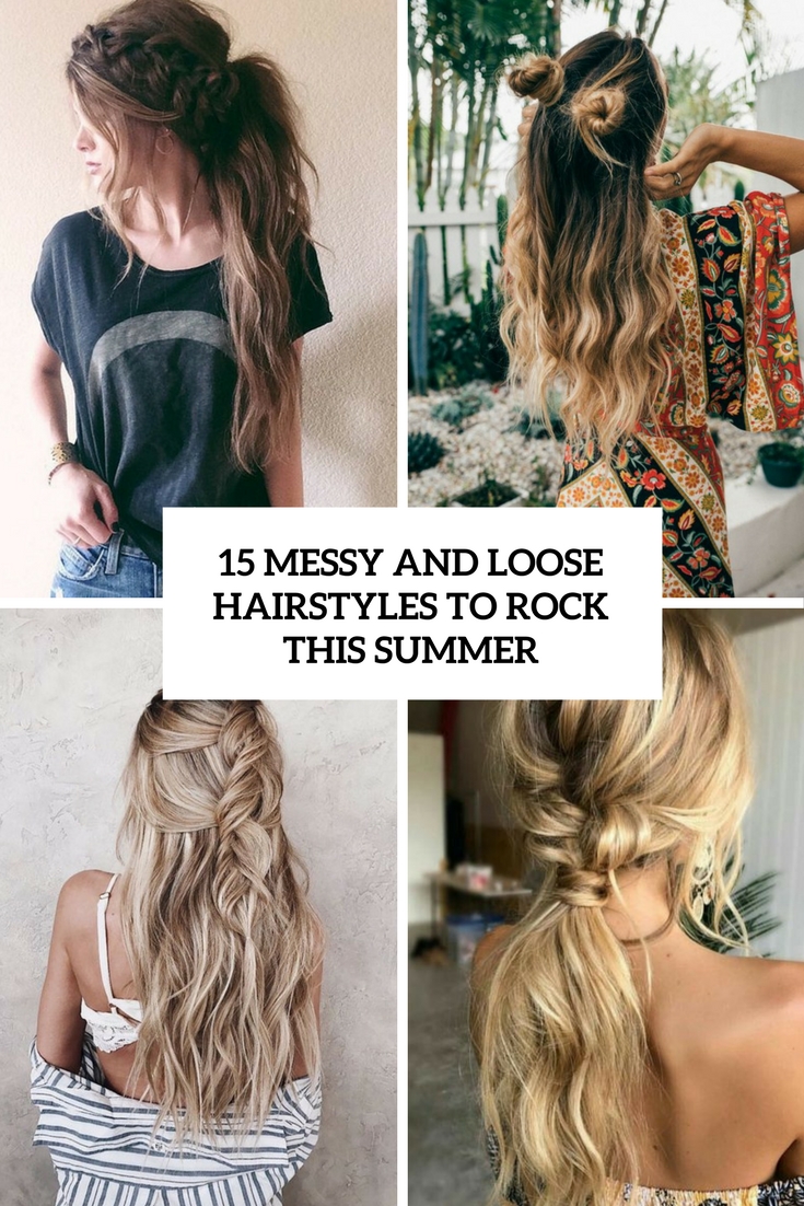 messy and loose hairstyles to rock this summer cover