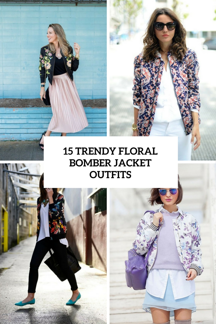 15 Trendy Floral Bomber Jacket Outfits