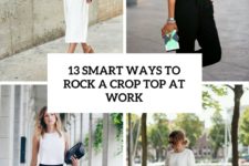 13 smart ways to rock a crop top at work cover