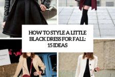 how to style a little black dress for fall 15 ideas cover