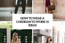how to wear a cardigan to work 15 ideas cover
