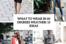 what to wear in 60 degrees weather 15 ideas cover