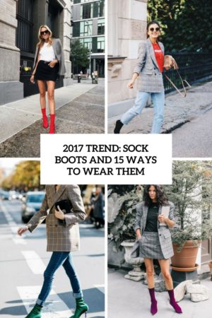 Picture Of 2017 trend sock boots and 15 ways to wear them cover