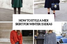 how to style a midi skirt for winter 15 ideas cover