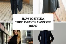 how to style a turtleneck 15 awesome ideas cover