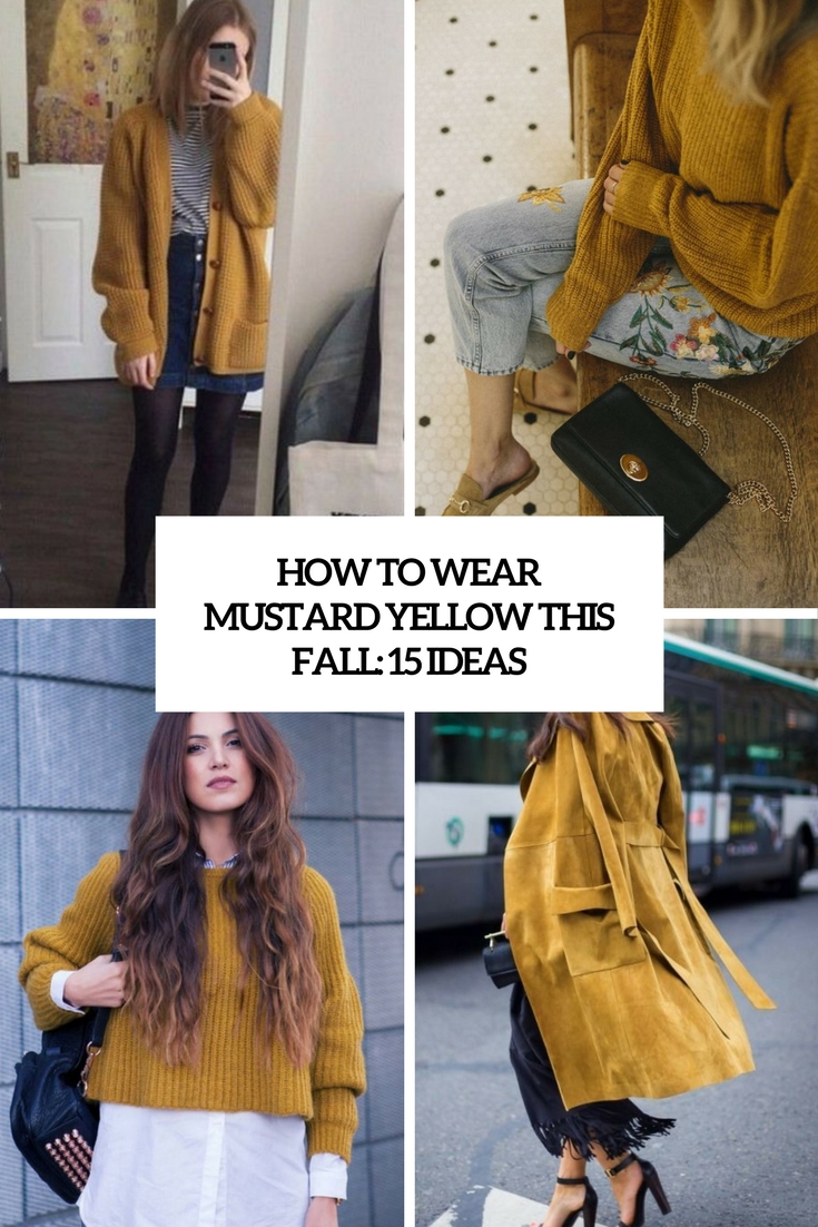 how to wear mustard yellow this fall 15 ideas cover