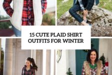 15 cute plaid shirt outfits for winter cover