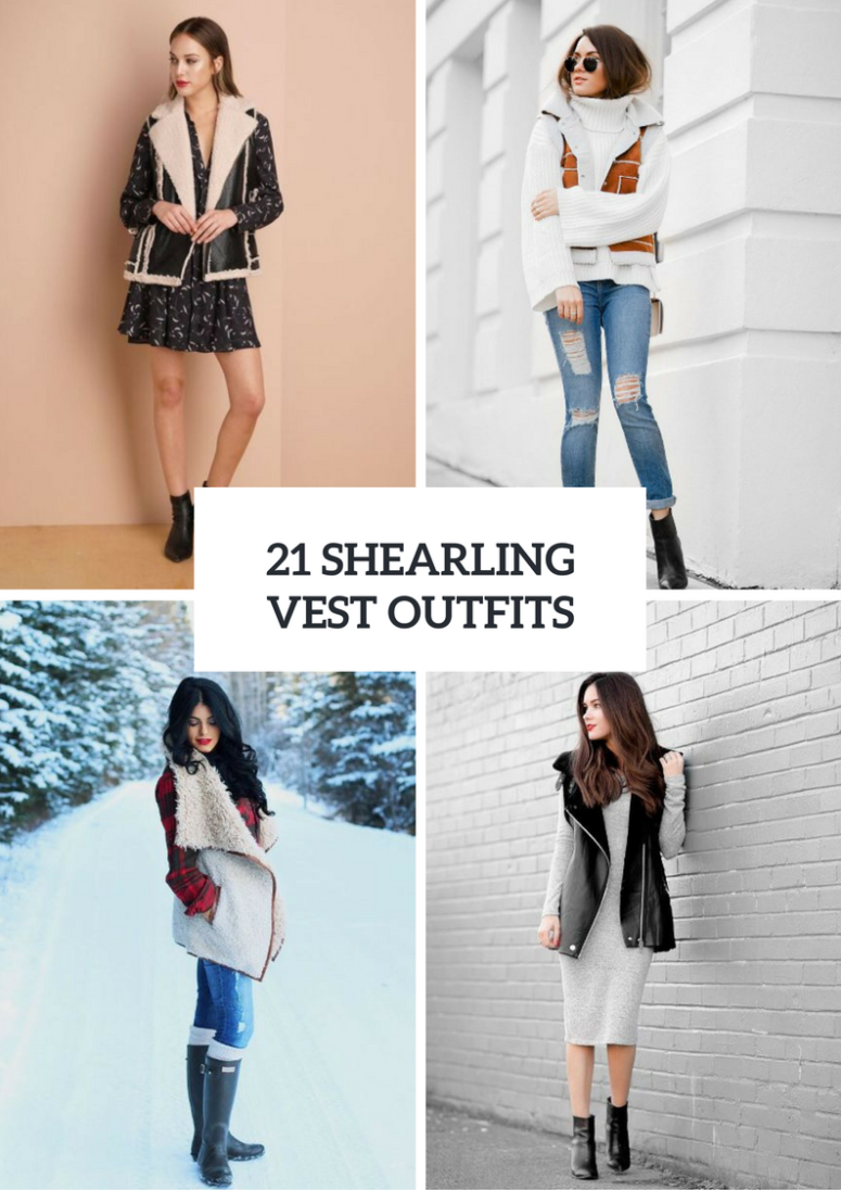21 Women Outfits With Shearling Vests