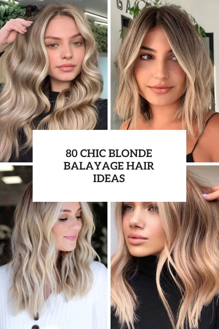 80 Chic Blonde Balayage Hair Ideas