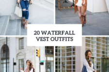 20 Wonderful Outfits With Waterfall Vests