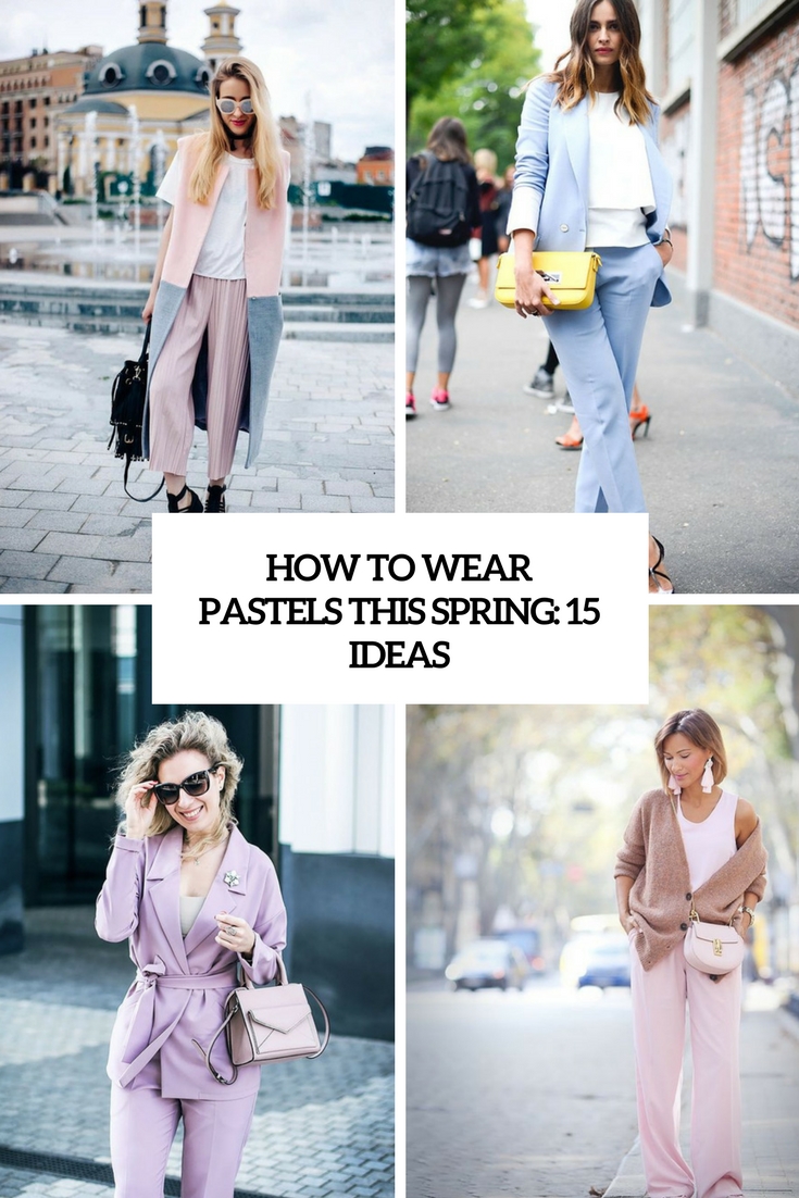 how to wear pastels this spring 15 ideas cover