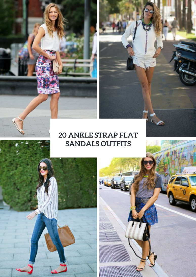 20 Outfits With Ankle Strap Flat Sandals
