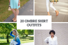 20 Outfits With Ombre Shirts For Stylish Ladies