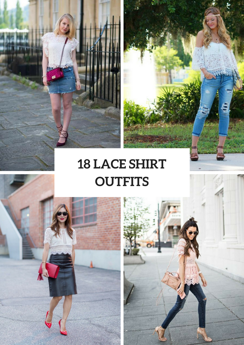 Lace Shirt Outfits For This Summer