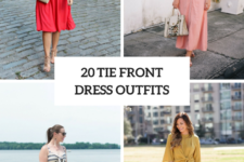 20 Comfy Outfits With Tie Front Dresses