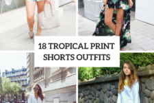 18 Summer Outfits With Tropical Printed Shorts