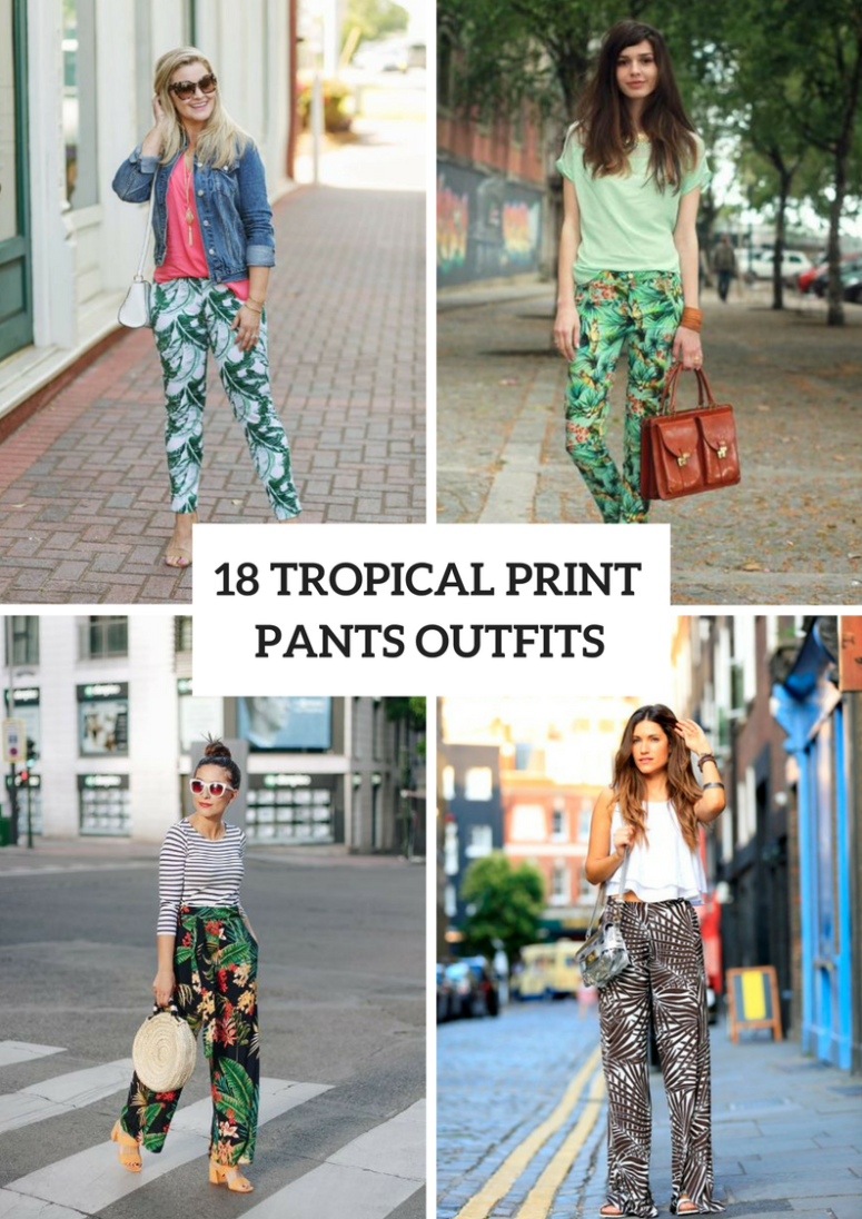 18 Tropical Printed Pants Outfits To Repeat