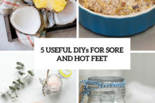 5 useful diys for sore and hot feet cover