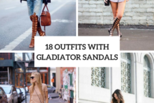 18 Outfit Ideas With Gladiator Sandals For Women