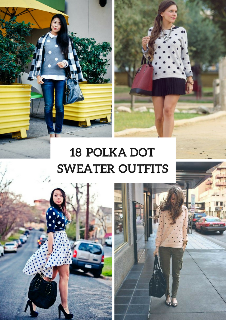 Outfits With Polka Dot Sweaters To Repeat