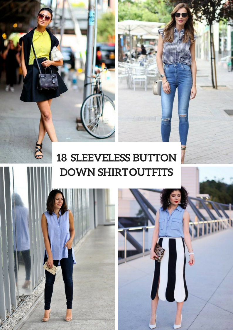 Outfits With Sleeveless Button Down Shirts
