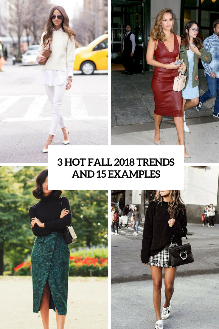 3 Hot Fall 2018 Wardrobe Trends And 15 Examples
