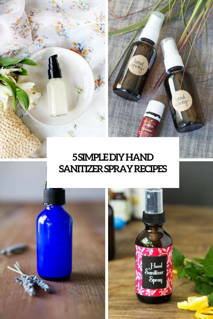 5 Simple DIY Hand Sanitizer Spray Recipes