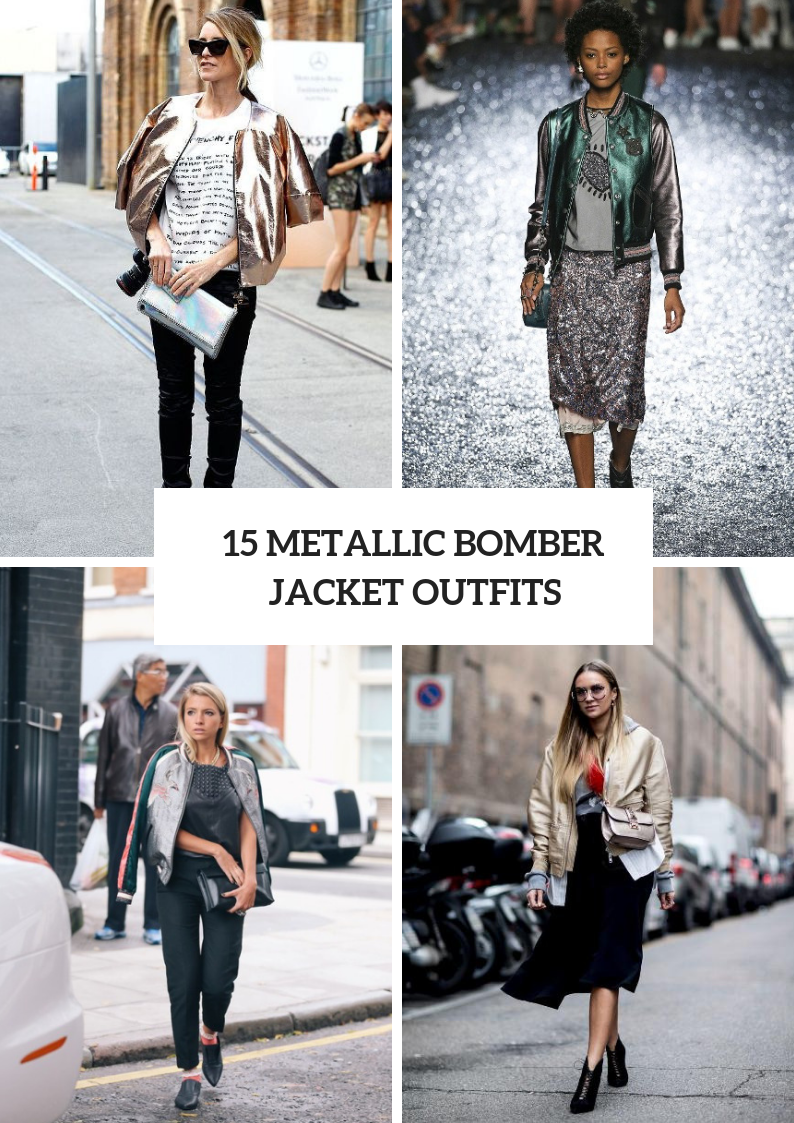 Amazing Outfit Ideas With Metallic Bomber Jackets